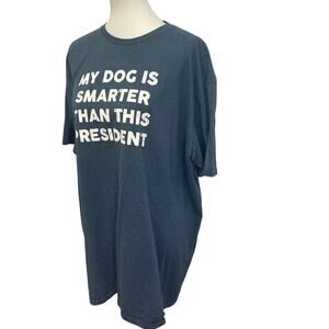 Mens XL My Dog Is Smarter Than This President Short Sleeve Crew Neck Tee Shirt